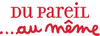 Du Pareil.. au meme